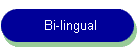 Bi-lingual